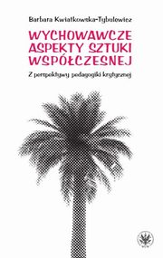 Wychowawcze aspekty sztuki wspczesnej, Kwiatkowska-Tybulewicz Barbara