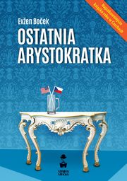 Ostatnia arystokratka, Bocek Evzen