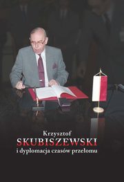 ksiazka tytu: Krzysztof Skubiszewski i dyplomacja czasw przeomu autor: 