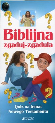 Biblijna zgaduj-zgadula Quiz na temat Nowego Testamentu, Parszewska Ewelina