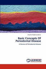 ksiazka tytu: Basic Concepts of Periodontal Disease autor: Paddmanabhan Preethe