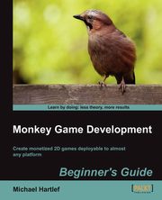 Monkey Game Development Beginners Guide, Hartlef Michael