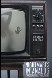 Nightmares in Analog, Chateau Jonathan