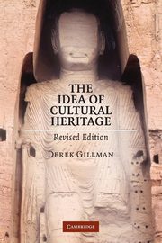 The Idea of Cultural Heritage, Gillman Derek