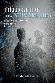ksiazka tytu: Field Guide to a New Species autor: Timm Frederick