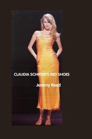Claudia Schiffer's Red Shoes, Reed Jeremy