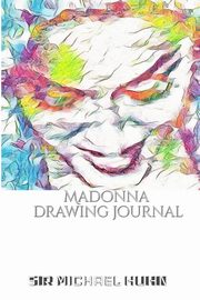 Iconic Madonna drawing Journal Sir Michael Huhn Designer  edition, Huhn Sir Michael