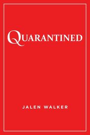 Quarantined, Walker Jalen