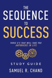 The Sequence to Success - Study Guide, Chand Sam