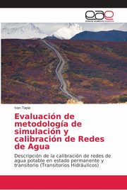 Evaluacin de metodologa de simulacin y calibracin de Redes de Agua, Tapia Ivan