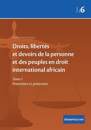 Droits, liberts et devoirs de la personne et des peuples en droit international africain, Mukonde Musulay Pascal