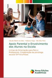 ksiazka tytu: Apoio Parental e Envolvimento dos Alunos na Escola autor: Ribeiro da Silva Cludia