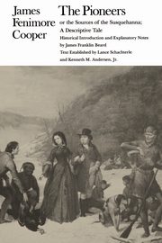 The Pioneers or the Sources of the Susquehanna, Cooper James Fenimore