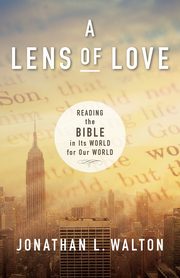 A Lens of Love, Walton Jonathan L.