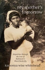 my mother's tomorrow, Whitehead Karsonya Wise