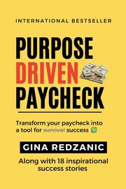 Purpose Driven Paycheck, Redzanic Gina