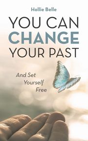 You Can Change Your Past, Belle Hollie