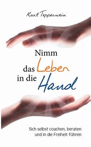 Nimm das Leben in die Hand, Tepperwein Kurt