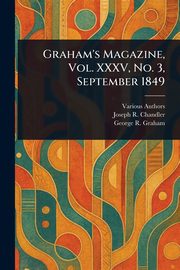Graham's Magazine, Vol. XXXV, No. 3, September 1849, Various