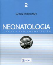 Neonatologia i opieka nad noworodkiem Tom 2, wietliski Janusz