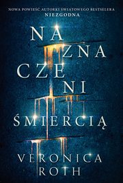 Naznaczeni mierci, Roth Veronica