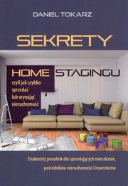 ksiazka tytu: Sekrety home stagingu autor: Tokarz Daniel