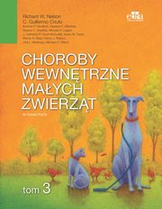 ksiazka tytu: Choroby wewntrzne maych zwierzt Tom 3 autor: R.W. Nelson, C.G. Couto