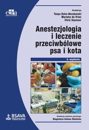 Anestezjologia i leczenie przeciwblowe psa i kota, Duke-Novakowski T. , de Vries M. , Seymour C.