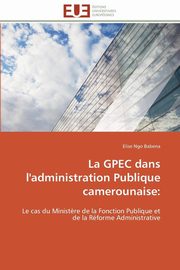 ksiazka tytu: La gpec dans l'administration publique camerounaise autor: BABENA-E