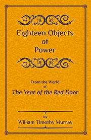 Eighteen Objects of Power, Murray William Timothy