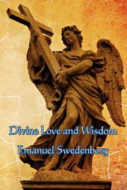 Divine Love and Wisdom, Swedenborg Emanuel
