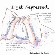 I get depressed, De Bois Katherine