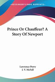 Prince Or Chauffeur? A Story Of Newport, Perry Lawrence