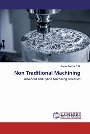 Non Traditional Machining, C.G. Ramachandra