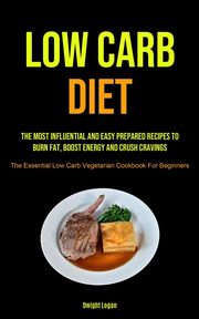 Low Carb Diet, Logan Dwight