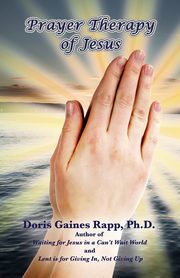 Prayer Therapy of Jesus, Rapp Doris Gaines