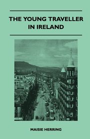The Young Traveller in Ireland, Herring Maisie