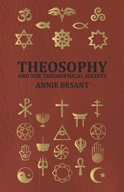 Theosophy and the Theosophical Society, Besant Annie Wood