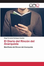 El Diario del Rincn del Anarquista, Rodriguez Casallas Diego Fernando