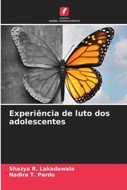 Experi?ncia de luto dos adolescentes, Lakadawala Shazya R.