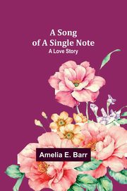 A Song of a Single Note, E. Barr Amelia
