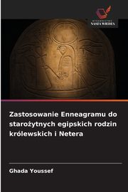 Zastosowanie Enneagramu do staroytnych egipskich rodzin krlewskich i Netera, Youssef Ghada