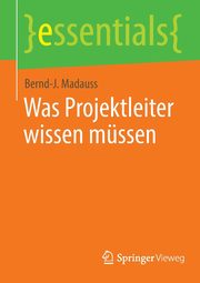 Was Projektleiter wissen mssen, Madauss Bernd-J.