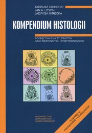 Kompendium histologii, Cichocki Tadeusz, Litwin Jan A., Mirecka Jadwiga