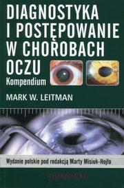 ksiazka tytu: Diagnostyka i postpowanie w chorobach oczu autor: Leitman Mark W.