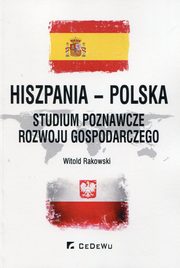 ksiazka tytu: Hiszpania-Polska Studium poznawcze rozwoju gospodarczego autor: Rakowski Witold