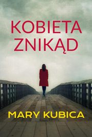 ksiazka tytu: Kobieta znikd autor: Kubica Mary