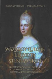 Wszyscy ludzie Elbiety Sieniawskiej, Popioek Boena, Nowak Janusz S.