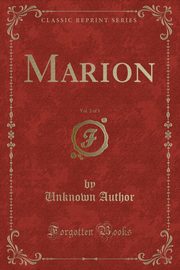 ksiazka tytu: Marion, Vol. 2 of 3 (Classic Reprint) autor: Author Unknown