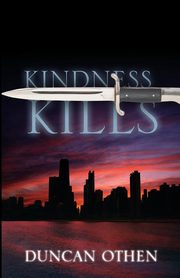 Kindness Kills, Othen Duncan